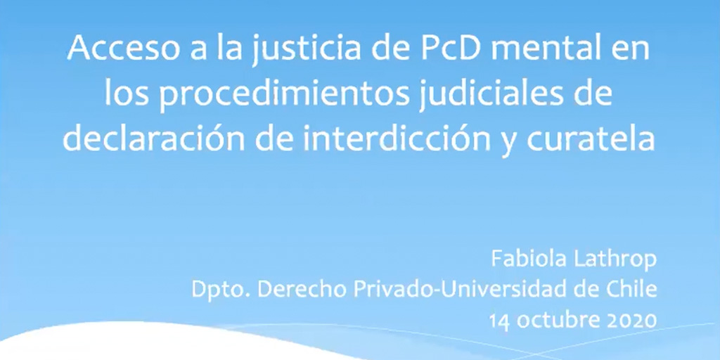 Acceso a la justicia de personas con discapacidad mental / Fabiola Lathrop / Derecho Civil