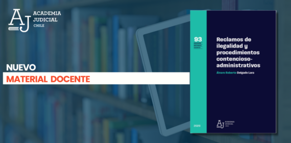 Academia Judicial presenta nuevo material docente sobre reclamos de ilegalidad y procedimientos contencioso-administrativos